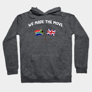 South Africa we made the move to UK United Kingdom Hoodie